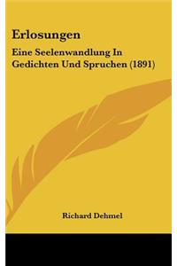 Erlosungen: Eine Seelenwandlung In Gedichten Und Spruchen (1891)