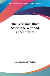 The Wife and Other Stories the Wife and Other Stories