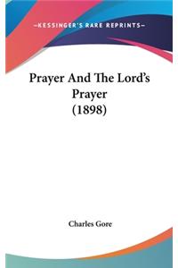 Prayer and the Lord's Prayer (1898)