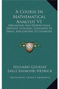 A Course in Mathematical Analysis V1