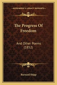 Progress of Freedom the Progress of Freedom