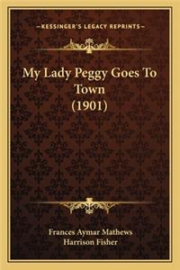 My Lady Peggy Goes To Town (1901)
