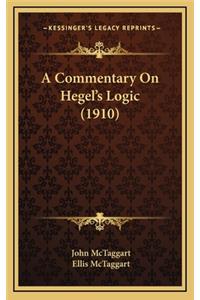 Commentary On Hegel's Logic (1910)