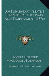 An Elementary Treatise on Musical Intervals and Temperament (1876)