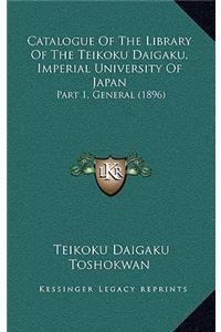 Catalogue of the Library of the Teikoku Daigaku, Imperial University of Japan
