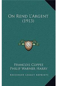 On Rend L'Argent (1913)