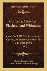 Conceits, Clinches, Flashes, And Whimzies
