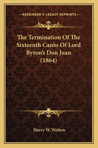 Termination Of The Sixteenth Canto Of Lord Byron's Don Juan (1864)