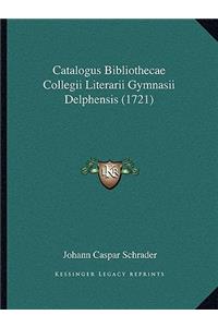 Catalogus Bibliothecae Collegii Literarii Gymnasii Delphensis (1721)