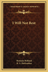 I Will Not Rest