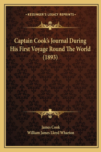 Captain Cook's Journal During His First Voyage Round The World (1893)