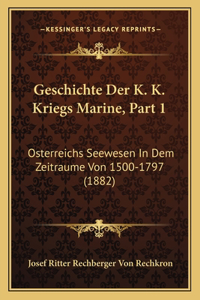 Geschichte Der K. K. Kriegs Marine, Part 1