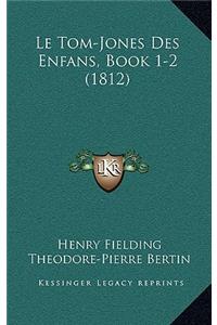 Le Tom-Jones Des Enfans, Book 1-2 (1812)