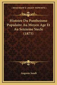 Histoire Du Pantheisme Populaire Au Moyen Age Et Au Seizieme Siecle (1875)