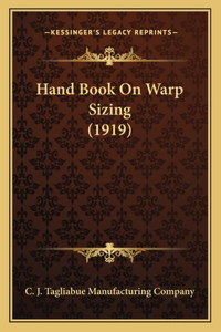 Hand Book On Warp Sizing (1919)