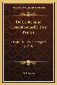 De La Remise Conditionnelle Des Peines