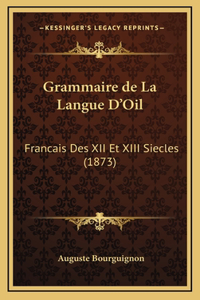 Grammaire de La Langue D'Oil