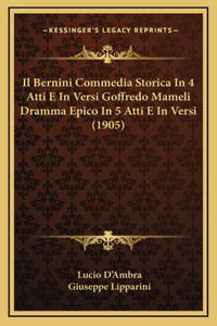 Il Bernini Commedia Storica In 4 Atti E In Versi Goffredo Mameli Dramma Epico In 5 Atti E In Versi (1905)