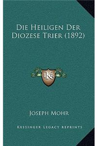 Die Heiligen Der Diozese Trier (1892)