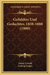 Gefuhltes Und Gedachtes, 1838-1888 (1900)