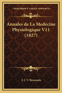 Annales de La Medecine Physiologique V11 (1827)