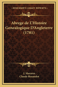 Abrege de L'Histoire Genealogique D'Angleterre (1781)