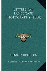 Letters On Landscape Photography (1888)