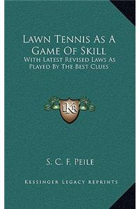 Lawn Tennis as a Game of Skill