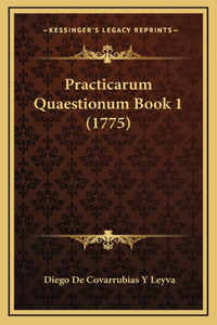 Practicarum Quaestionum Book 1 (1775)