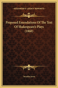 Proposed Emendations Of The Text Of Shakespeare's Plays (1860)