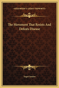 Movement That Resists And Defeats Disease