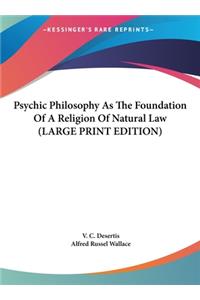 Psychic Philosophy as the Foundation of a Religion of Natural Law