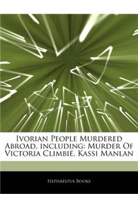 Articles on Ivorian People Murdered Abroad, Including: Murder of Victoria Climbi , Kassi Manlan