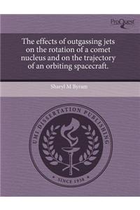The Effects of Outgassing Jets on the Rotation of a Comet Nucleus and on the Trajectory of an Orbiting Spacecraft