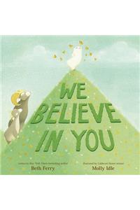 We Believe in You