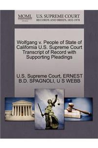 Wolfgang V. People of State of California U.S. Supreme Court Transcript of Record with Supporting Pleadings
