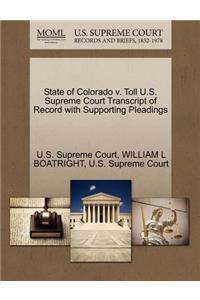 State of Colorado V. Toll U.S. Supreme Court Transcript of Record with Supporting Pleadings