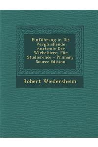 Einfuhrung in Die Vergleichende Anatomie Der Wirbeltiere: Fur Studierende
