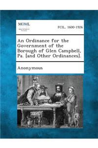 Ordinance for the Government of the Borough of Glen Campbell, Pa. [And Other Ordinances].