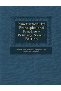 Punctuation: Its Principles and Practice