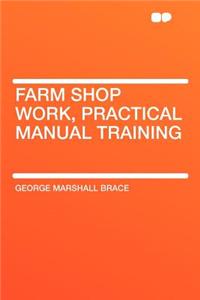 Farm Shop Work, Practical Manual Training