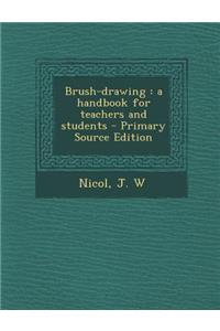 Brush-Drawing: A Handbook for Teachers and Students