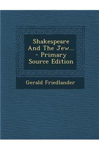 Shakespeare and the Jew...