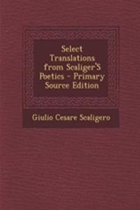 Select Translations from Scaliger's Poetics