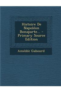 Histoire De Napoléon Bonaparte...