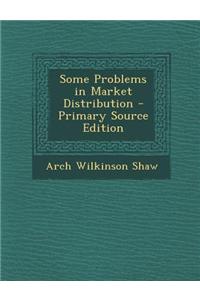 Some Problems in Market Distribution