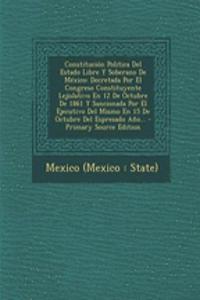 Constitución Politica Del Estado Libre Y Soberano De México