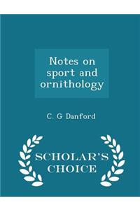 Notes on Sport and Ornithology - Scholar's Choice Edition