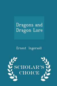 Dragons and Dragon Lore - Scholar's Choice Edition