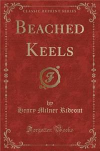Beached Keels (Classic Reprint)